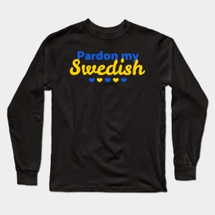 Pardon my Swedish Long Sleeve T-Shirt